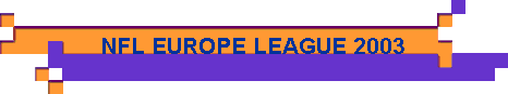  NFL EUROPE LEAGUE 2003 